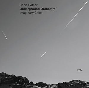 Read more about the article Tom Dyer’s Top 10 Albums of 2015 – #5 Chris Potter Underground Orchestra
