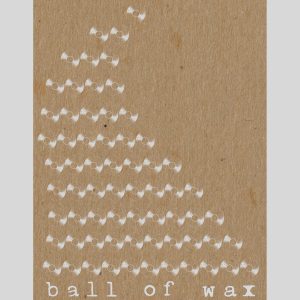 Ball of Wax Volume 66