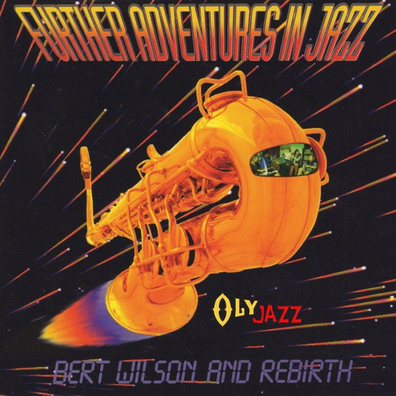 Bert Wilson and Rebirth — Further Adventures In Jazz — cover art.