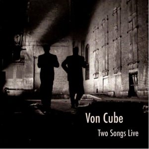 Von Cube - Two Songs Live cover